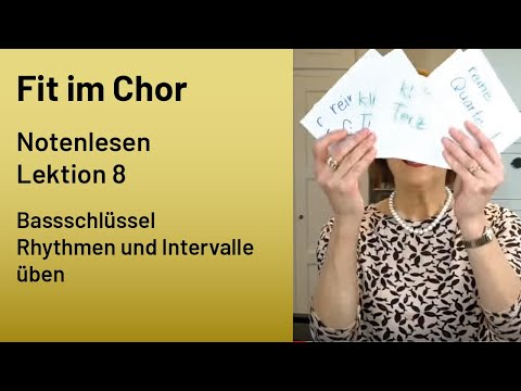 Noten lesen lernen für Chorsingende – Lektion 8: Bassschlüssel, Rhythmen und Intervalle üben