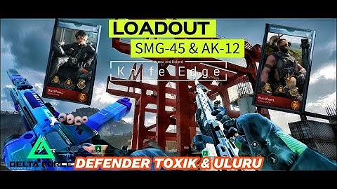 ULURU AK12 & TOXIK SMG45 | DEFENDER KNIFE EDGE MAP | GARENA DELTA FORCE MOBILE