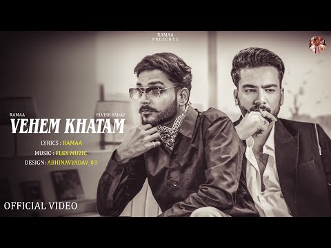 Vehem Khatam Elvish Yadav X Ramaa Disstrack Official Music Video
