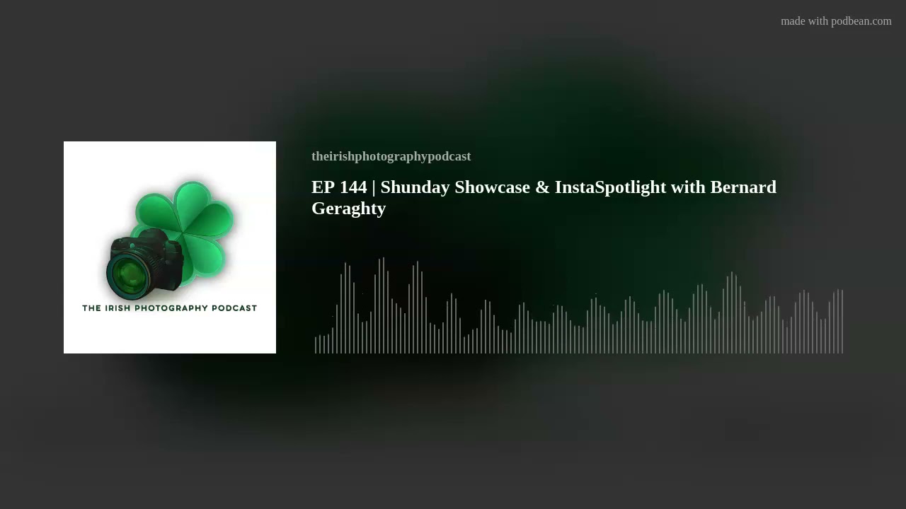 EP 144 | Shunday Showcase & InstaSpotlight with Bernard Geraghty