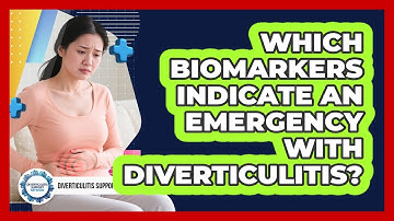 Which Biomarkers Indicate An Emergency With Diverticulitis? - Diverticulitis Support Network
