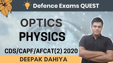 Optics | Physics | Target CDS/CAPF/NDA/AFCAT 2020-2021 | Deepak Dahiya