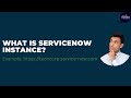 What is ServiceNow Instance?