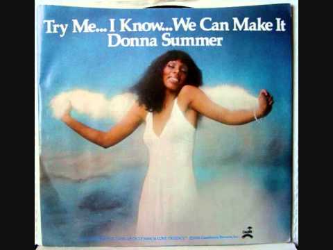 Donna Summer  -  Try Me I Know We Can Make It