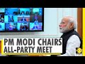 PM Modi chairs all-party meet today | India-China standoff