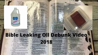 Bible Leaking Oil Debunk Video 2018