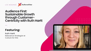 Audience First: Sustainable Growth through Customer-Centricity with Ruth Hartt