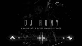 DJ Rony Arabic Deep Indie Mashups 2022