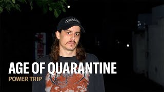 Age of Quarantine: Power Trip's Riley Gale