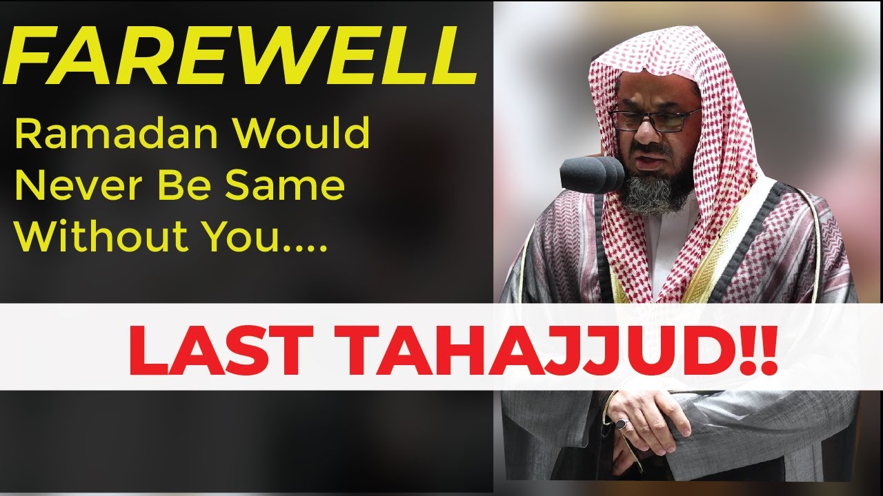 Farewell | Last Prayer of Ramadan | Ramadan Would Never be Same Without you | Sheikh Shuraim