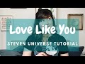 Love Like You Tutorial from Steven Universe | Cory Teaches Music