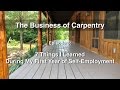 7 Things I've Learned Being Self Employed | The Business of Carpentry Episode 3