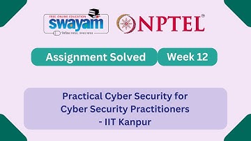 Practical Cyber Security for Cyber Security Practitioners Week 12 | NPTEL ANSWERS #nptel #myswayam