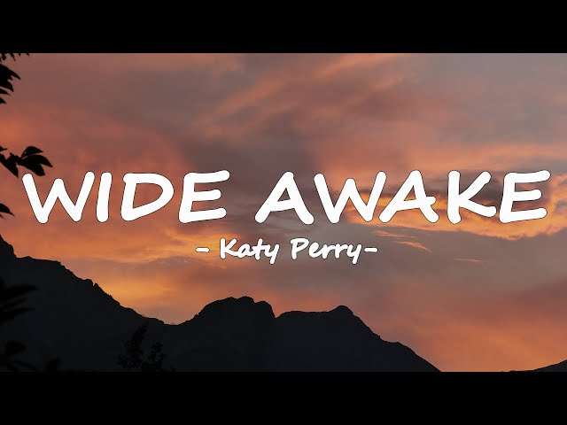 Katy Perry - Wide Awake (Lyrics) class=