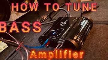How To TUNE a BASS Amp!| Car Audio, GAINS, LPF, SUBSONIC FILTER, BASS BOOST!