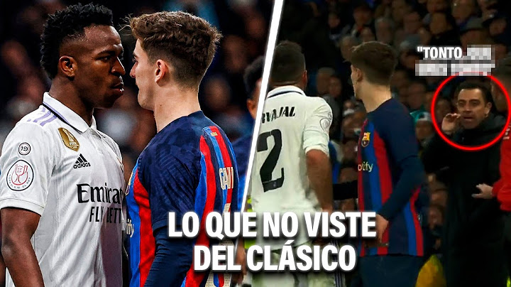 8 ESCALOFRIANTES cosas que NO VISTE DEL TRIUNFO de Barça - Madrid Gavi y Xavi PELEAN Vini VS Araujo