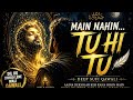 Main Nahin… Tu Hi Tu | Aaina Dekh Kar Kehraha Hun  | Deep Sufi Qawwali | Ishq-e-Haqiqi Kalam