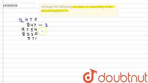 Arrange the following numbers in ascending order : 847,9754,8320,571. |Class 6 Math |Doubtnut