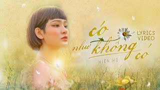 Có Như Không Có - Hiền Hồ | Official Lyrics Video