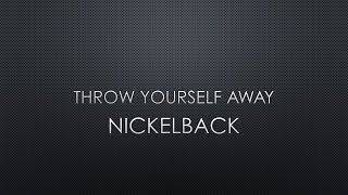 Watch Nickelback Throw Yourself Away video