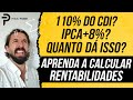 COMO CALCULAR A RENTABILIDADE DOS INVESTIMENTOS (Quanto o CDI, SELIC e IPCA dá em DINHEIRO?)