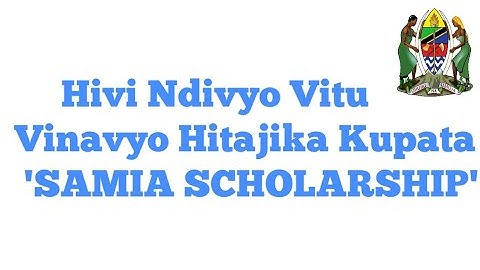 Kama unataka 'SAMIA SCHOLARSHIP' Basi Hakikisha  Unajua Hivi Vitu.