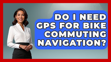 Do I Need GPS For Bike Commuting Navigation? - The Cycling Junkies