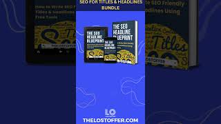 HOW TO WRITE SEO FRIENDLY TITLES & HEADLINES USING FREE TOOLS THELOSTOFFER #seo #titles #headlines
