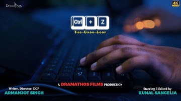 CTRL + Z | The Undo Loop | Short Film 2025 | Armanjot Singh | Kunal Sangelia | Dramathos Films | 4K