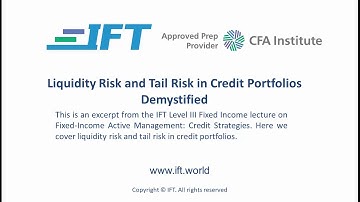 Level III CFA: Liquidity Risk and Tail Risk in Credit Portfolios Demystified