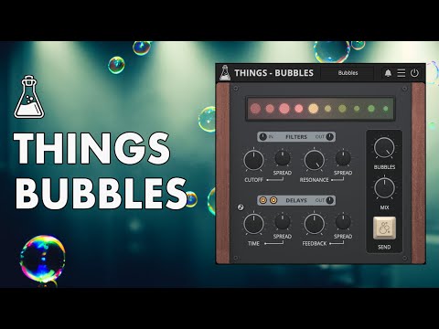 Things Bubbles - Sparkling Filterbank Delay - AudioThing