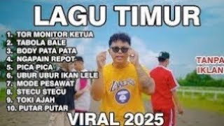 LAGU TIMUR VIRAL 2025 TOR MONITOR KETUA TABOLA BALE BODY PATA NGAPAIN REPOT PICA PICA