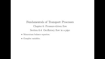 Chapter 6 Section 6.4 Part 1: Oscillatory flow in a pipe.