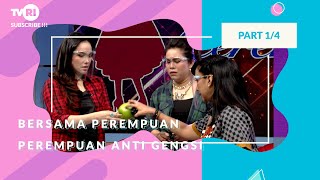 Perempuan Anti Gengsi - Bersama Perempuan (Part1/4)