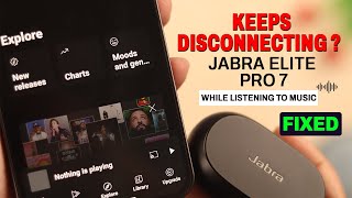 Jabra Elite 7 Pro: Keep Disconnecting on Music or Call? - Fixed!