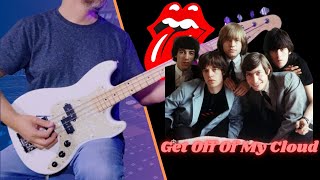 The Rolling Stones - Get Off Of My Cloud (Bass Cover)