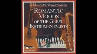 ROMANTIC MOODS OF THE GREAT INSTRUMENTALISTS (READER’S DIGEST MUSIC)