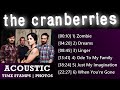 The Cranberries Acoustic Hits - With Slideshow, Time Stamp