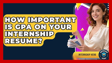 How Important Is GPA On Your Internship Resume? - Internship Hero
