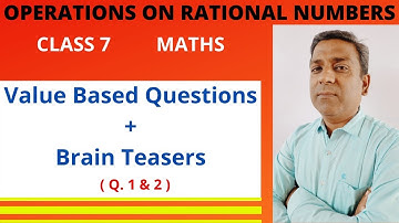 DAV maths| Class 7| Operations on Rational numbers| Value Based Qs.+Brain Teasers (Q.1&2) |Chapter 2