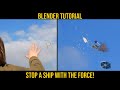 BLENDER TUTORIAL- Stop a ship with the force for free!