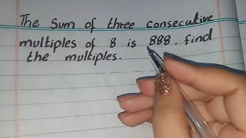 The Sum of Three Consecutive Multiples of 8 is 888 Find the Multiples