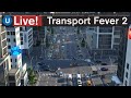 Transport Fever 2 | LIVE with donoteat01