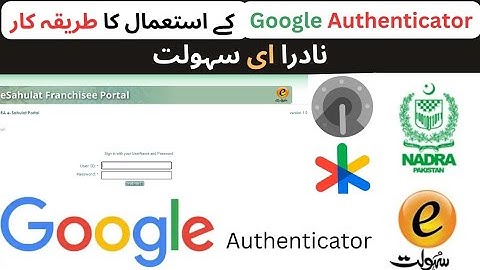 How to Use Google Authenticator Application to Login Branchless Banking Website | Nadra eSahulat