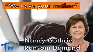 Nancy Guthrie Update What the Ransom Letters Reveal If You Look Close
