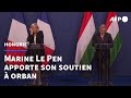 Hongrie marine le pen rend visite  viktor orban  budapest  afp