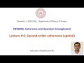 Coherence and Quantum Entanglement: Lecture # 6 (Second-order coherence (spatial))