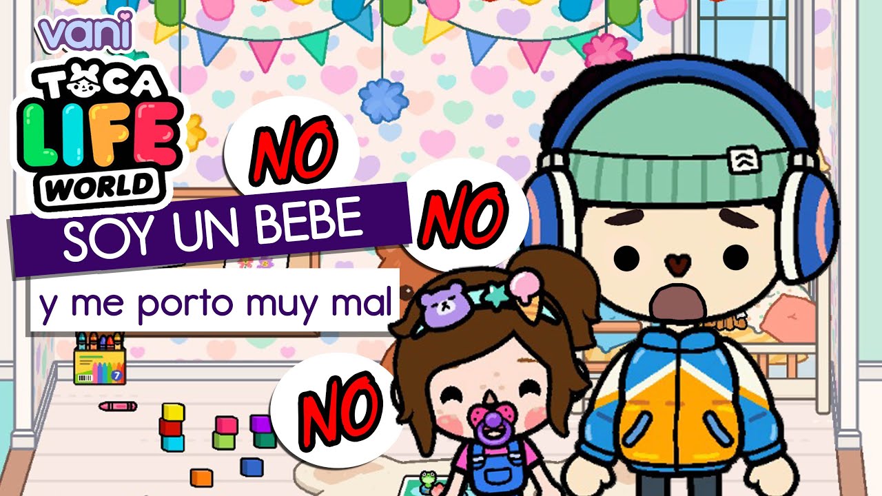 Soy Bebe Y Me Porto Mal En Toca Life World Vani Youtube