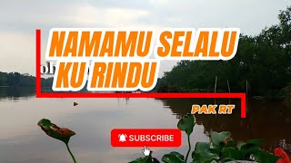 Namamu Yang Selalu Kurindu 2 – Lagu Pop Melayu Mendayu Tentang Rindu