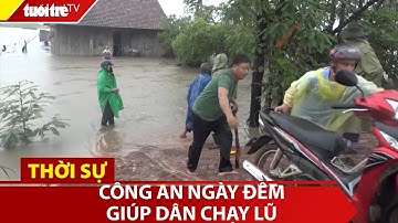 Công an huyện biên giới Ea Súp ngày đêm giúp người dân chạy lũ | Tuổi Trẻ TV